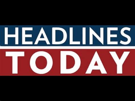 head line news today|Live .